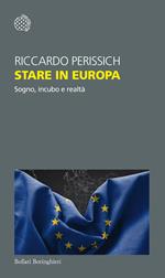 Stare in Europa. Sogno, incubo e realtà