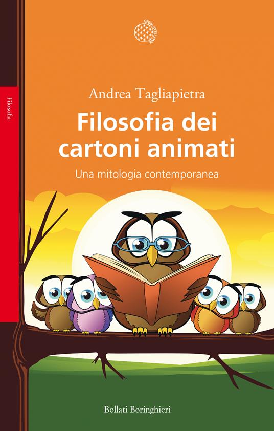 Filosofia dei cartoni animati. Una mitologia contemporanea - Andrea Tagliapietra - ebook