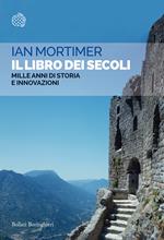 Il libro dei secoli. Mille anni di storia e innovazioni