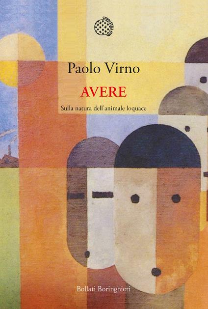 Avere. Sulla natura dell'animale loquace - Paolo Virno - ebook