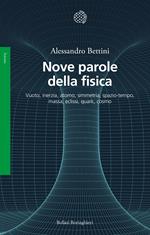 Nove parole della fisica. Vuoto, inerzia, atomo, simmetria, spazio-tempo, massa, eclissi, quark, cosmo