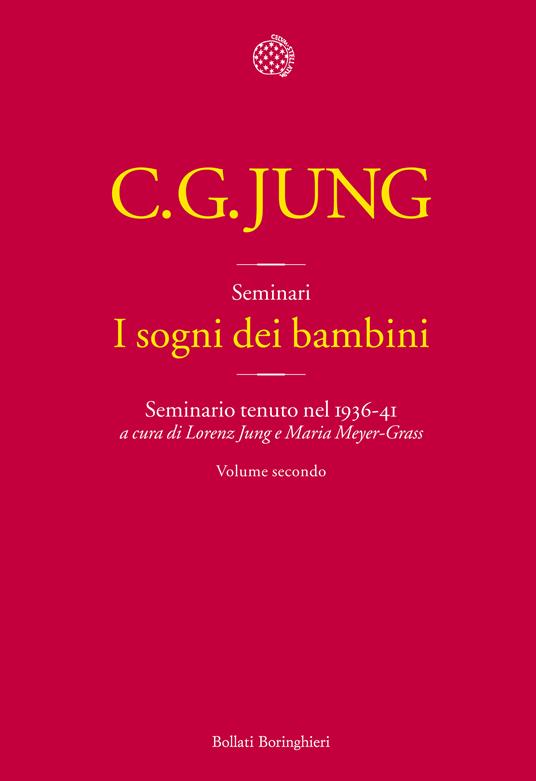 I sogni dei bambini. Seminario tenuto nel 1936-41. Vol. 2 - Carl Gustav Jung,Lorenz Jung,Maria Meyer-Grass,M. A. Massimello - ebook