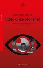 Stato di sorveglianza. La via cinese verso una nuova era del controllo sociale