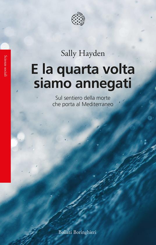 E la quarta volta siamo annegati. Sul sentiero della morte che porta al Mediterraneo - Sally Hayden - copertina