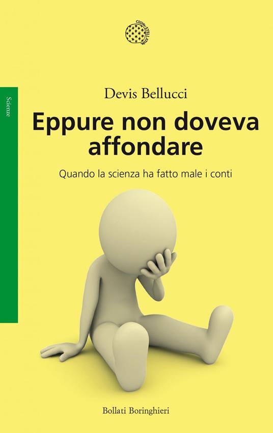 Eppure non doveva affondare. Quando la scienza ha fatto male i conti - Devis Bellucci - ebook