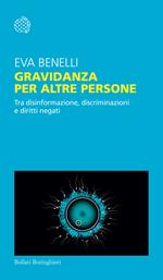 Gestazione per altre persone. Tra disinformazione, discriminazioni e diritti negati