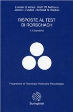 Risposte al test di Rorschach. Vol. 1: Nei bambini dai 2 ai 10 anni.