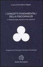 I concetti fondamentali della psicoanalisi. Vol. 3: Metapsicologia, angoscia e altri argomenti.