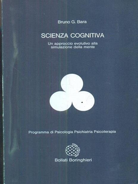 Scienza cognitiva - Bruno G. Bara - 2