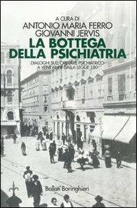 La bottega della psichiatria. Dialoghi sull'operare psichiatrico a vent'anni dalla Legge 180 - copertina