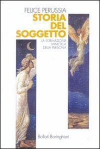 Storia del soggetto. La formazione mimetica della persona - Felice Perussia - copertina