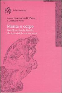 Mente e corpo. Dai dilemmi della filosofia alle ipotesi della neuroscienza - copertina