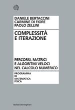 Complessità e iterazione numerica. Percorsi, matrici e algoritmi veloci nel calcolo numerico