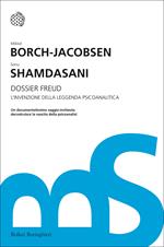 Dossier Freud. L'invenzione della leggenda psicoanalitica