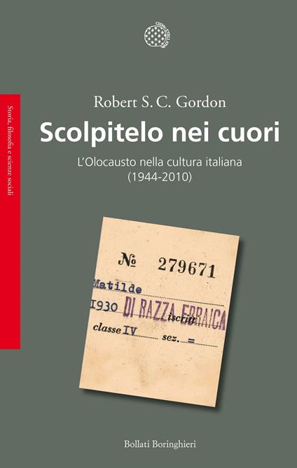 Scolpitelo nei cuori. L'Olocausto nella cultura italiana (1944-2010) - Robert S. C. Gordon,Giuliana Maria Olivero - ebook