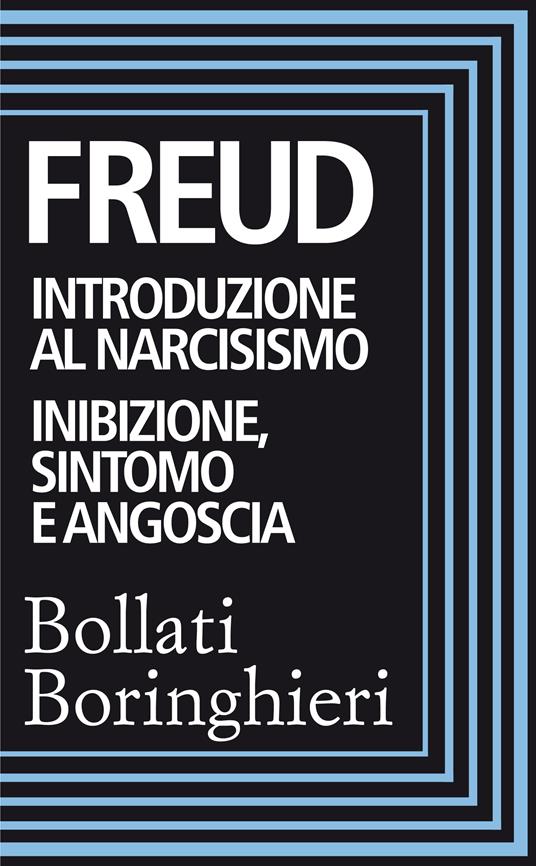 Introduzione al narcisismo-Inibizione, sintomo e angoscia. Ediz. integrale - Sigmund Freud,Renata Colorni,Mario Rossi - ebook