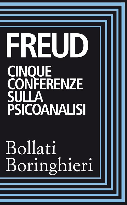 Cinque conferenze sulla psiconalisi - Sigmund Freud,Angela Staude - ebook