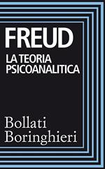 La teoria psicanalitica. Raccolta di scritti 1911-1938