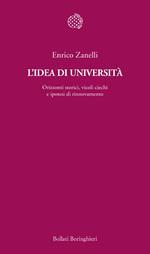 L' idea di università. Orizzonti storici, vicoli ciechi e ipotesi di rinnovamento