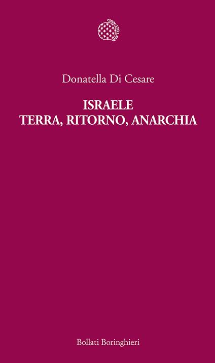 Israele. Terra, ritorno, anarchia - Donatella Di Cesare - ebook