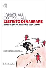 L' istinto di narrare. Come le storie ci hanno reso umani