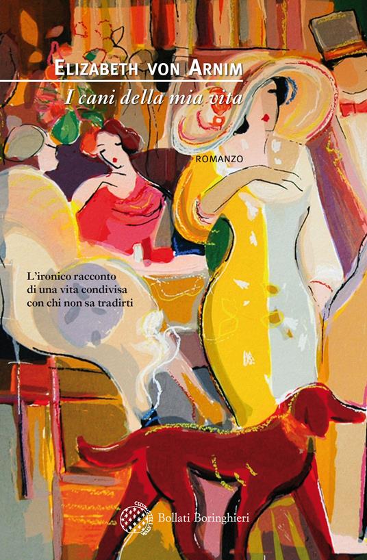 I cani della mia vita - Elizabeth von Arnim,Graziella Bianchi Baldizzone - ebook