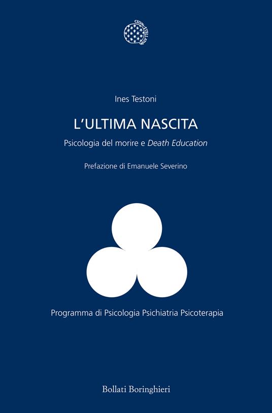 L' ultima nascita. Psicologia del morire e «Death Education» - Ines Testoni - ebook