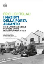 I nazisti della porta accanto. Come l'America divenne un porto sicuro per gli uomini di Hitler