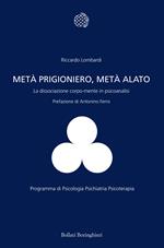 Metà prigioniero, metà alato. La dissociazione corpo-mente in psicoanalisi