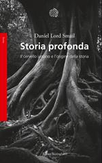 Storia profonda. Il cervello umano e l'origine della storia