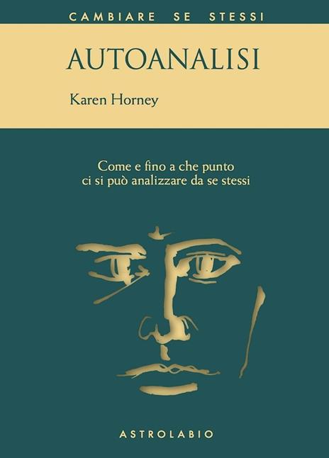 Autoanalisi. Come e fino a che punto ci si può analizzare da se stessi - Karen Horney - 2