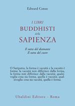 I libri buddisti della sapienza. Sutra del cuore. Sutra del diamante