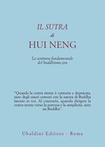 Il sutra di Hui Neng. La scrittura fondamentale del buddhismo zen