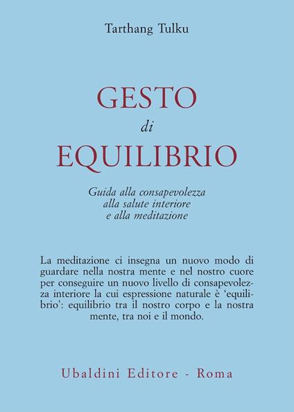 Gesto d'equilibrio. Guida alla consapevolezza, alla salute interiore e alla meditazione - Tarthang Tulku - copertina