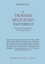 Il taoismo religioso esoterico. Secondo gli insegnamenti del maestro Chuang