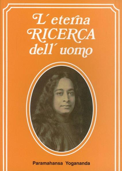 L' eterna ricerca dell'uomo - Yogananda Paramhansa - copertina