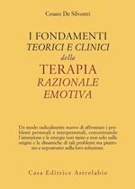 I fondamenti teorici e clinici della terapia razionale emotiva