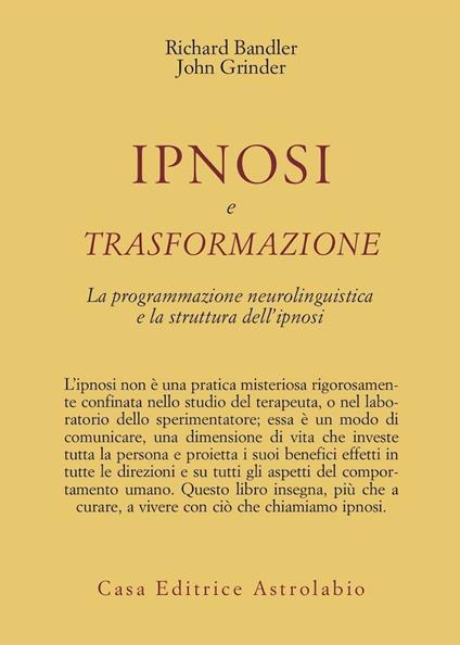 Ipnosi e trasformazione. La programmazione neurolinguistica e la struttura dell'ipnosi - Richard Bandler,John Grinder - copertina