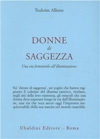 Donne di saggezza. Una via femminile all'illuminazione - Tsultrim Allione - copertina