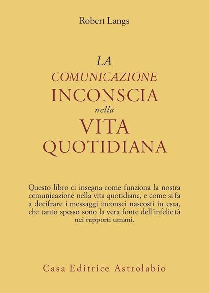 La comunicazione inconscia nella vita quotidiana - Robert Langs - copertina