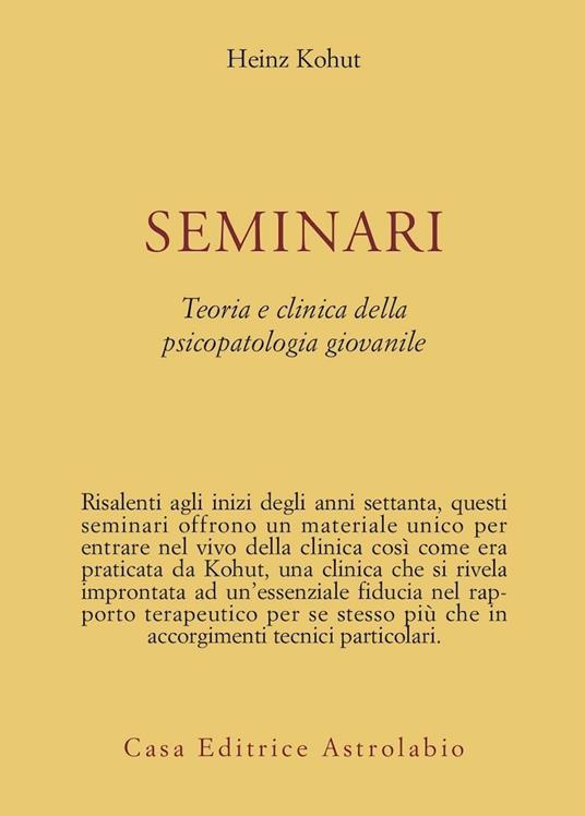 Seminari. Teoria e clinica della psicopatologia giovanile - Heinz Kohut - copertina