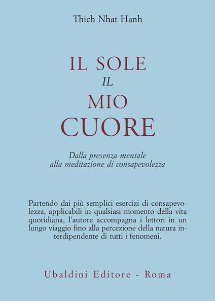 Il sole, il mio cuore. Dalla presenza mentale alla meditazione di consapevolezza - Thich Nhat Hanh - copertina