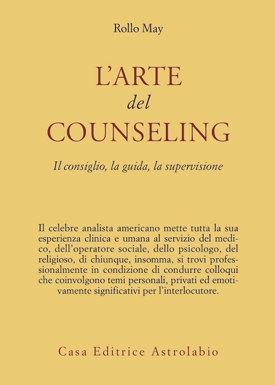 L'arte del counseling. Il consiglio, la guida, la supervisione - Rollo May - copertina