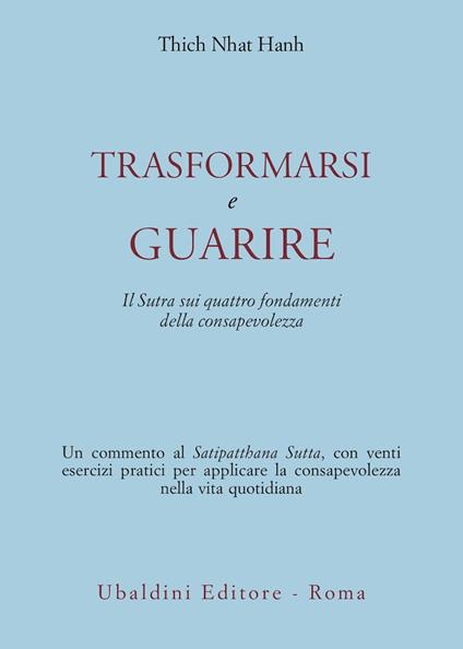 Trasformarsi e guarire. Il Sutra sui quattro fondamenti della consapevolezza - Thich Nhat Hanh - copertina