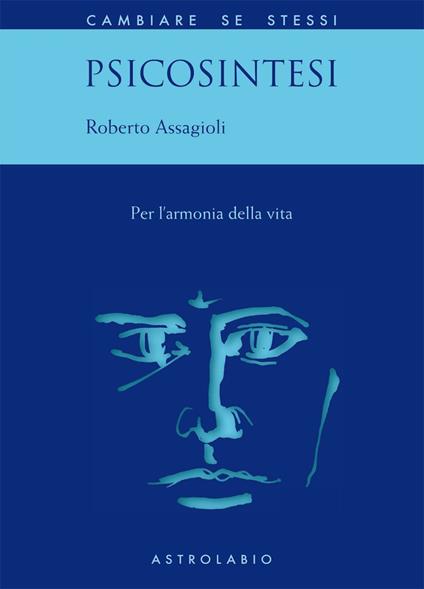 Psicosintesi. Per l'armonia della vita - Roberto Assagioli - copertina