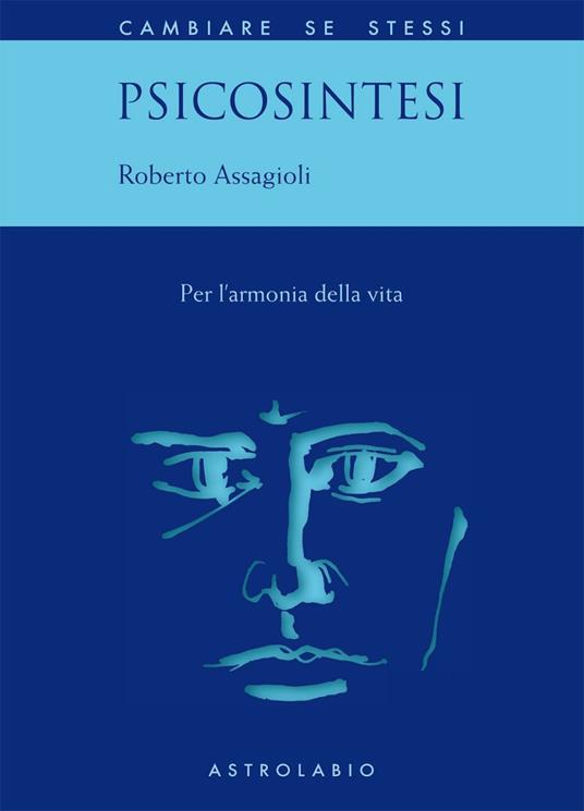 Psicosintesi. Per l'armonia della vita - Roberto Assagioli - copertina