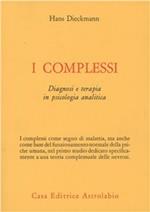 I complessi. Diagnosi e terapia in psicologia analitica