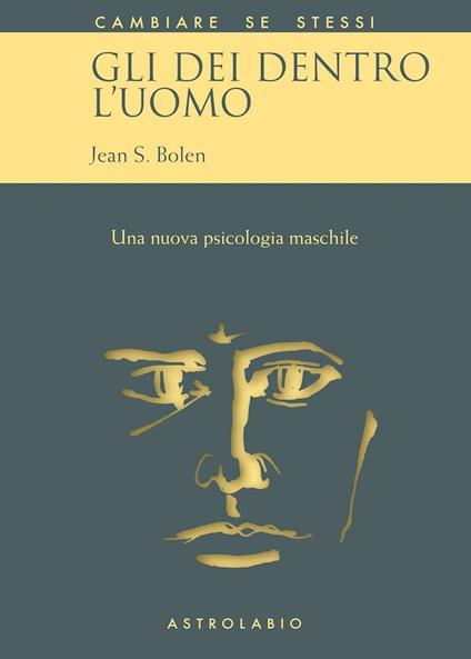 Gli dei dentro l'uomo. Una nuova psicologia maschile - Jean S. Bolen - copertina