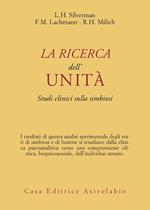 La ricerca dell'unità. Studi clinici sulla simbiosi