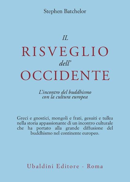 Il risveglio dell'Occidente. L'incontro del buddhismo con la cultura europea - Stephen Batchelor - copertina